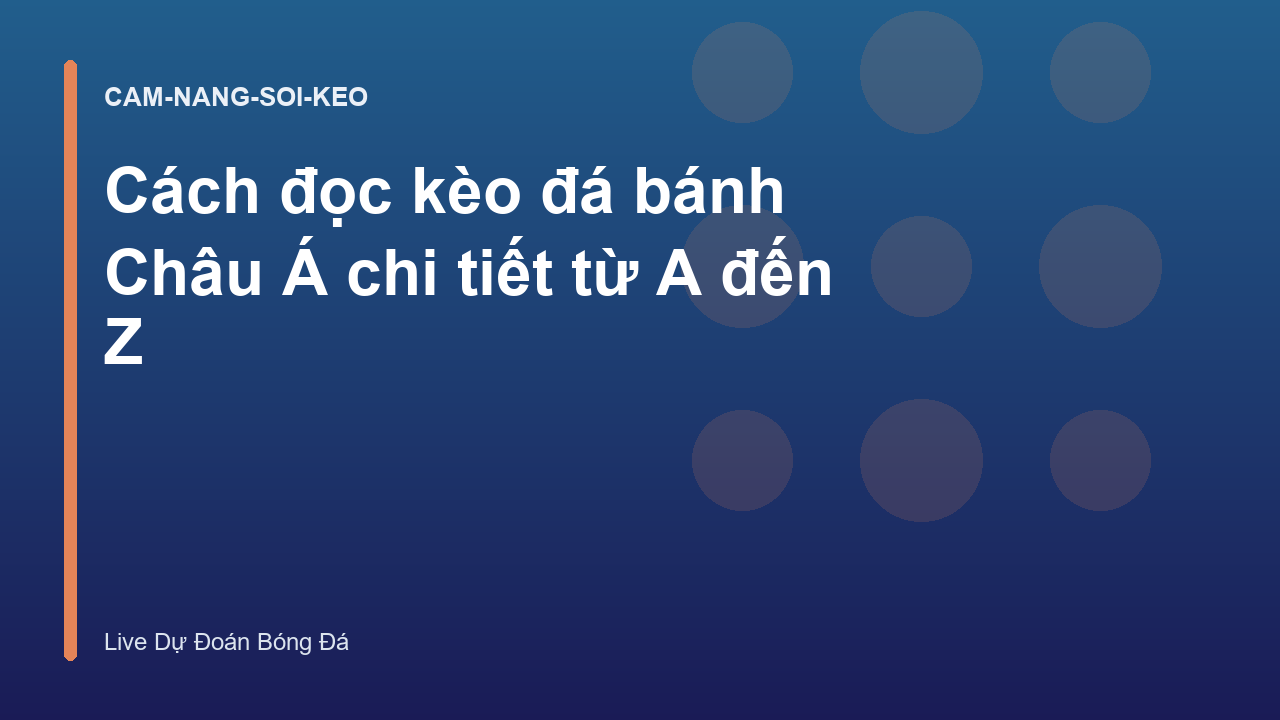 Read more about the article Cách đọc kèo đá bánh Châu Á chi tiết từ A đến Z