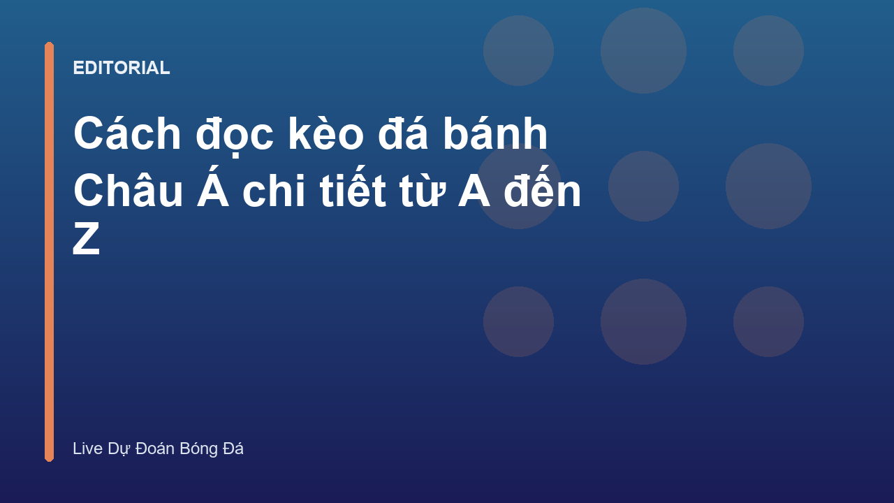 Hướng dẫn cách đọc kèo đá bánh Châu Á chi tiết
